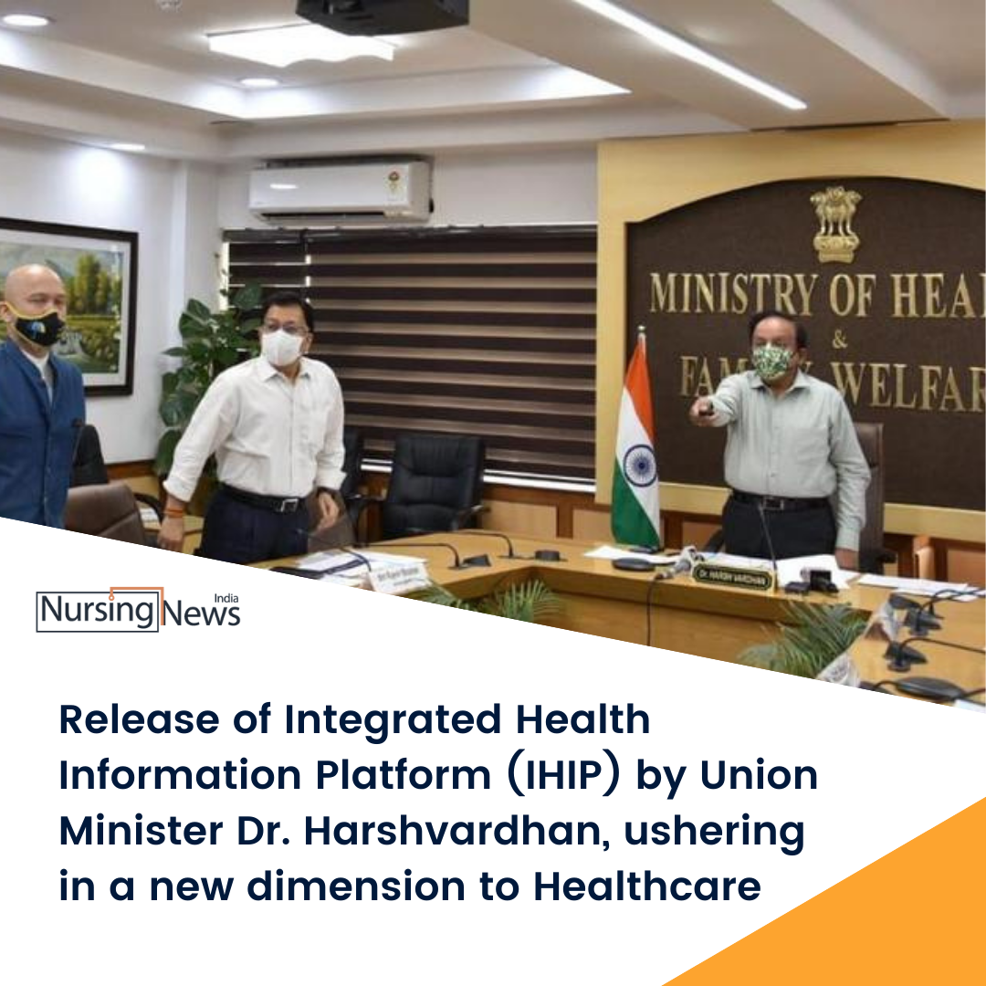 Release of Integrated Health Information Platform (IHIP) by Union Minister Dr. Harshvardhan, ushering in a new dimension to Healthcare